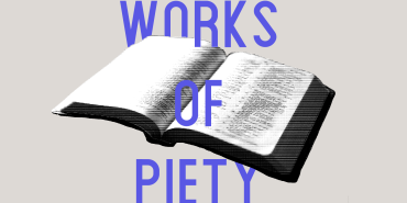 Works of Piety as a Means of Grace