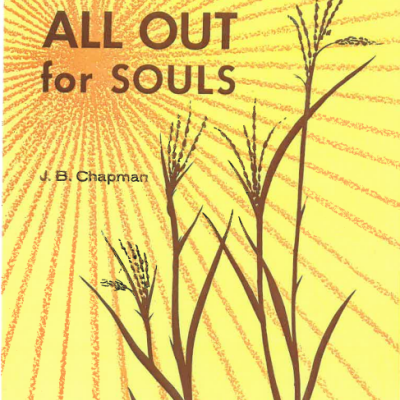 A Timeless and Timely Message: J. B. Chapman’s "All Out For Souls"