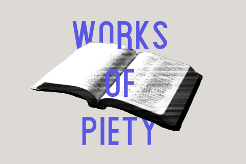 Works of Piety as a Means of Grace